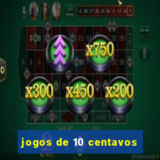 jogos de 10 centavos